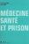 Médecine, santé et prison