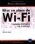 Mise en place du Wi-Fi : 6 solutions Entreprise par la pratique