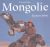 Mongolie: Espaces infinis