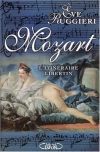 Mozart: L'itinéraire libertin