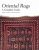 Oriental Rugs A Complete Guide /anglais