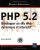 PHP 5.2 – Développer un site Web dynamique et interactif