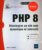 PHP 8 – Développez un site web dynamique et interactif