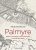 Palmyre. Histoire et archéologie d'une cité caravanière à la croisée des cultures