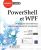 PowerShell et WPF – Développez des interfaces graphiques modernes et robustes