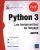 Python 3 – Les fondamentaux du langage (3e édition)