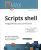 Scripts shell – Cours et exercices corrigés – Programmez sous Unix/Linux