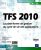 TFS 2010 – La plate-forme de gestion du cycle de vie des applications