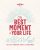 The Best Moment Of Your Life – 1ed – Anglais