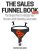 The Sales Funnel Book v2.0: The Simple Plan To Multiply Your Business With Marketing Automation