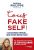 Tous Fake Self ! – Ce monde virtuel qui nous rend faux