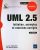 UML 2.5 – Initiation, exemples et exercices corrigés (5e édition)