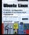 Ubuntu Linux – Création, configuration et gestion d'un réseau local d'entreprise (BTS, DUT Informatique) (3ème édition)