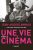 Une vie pour le cinéma: récit