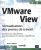 VMware View – Virtualisation des postes de travail (architecture, déploiement, bonnes pratiques et retours d'expérience)