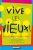 Vive les vieux ! Ils n'ont jamais été aussi jeunes !