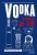 Vodka the complete guide