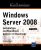 Windows Server 2008 – Installation, configuration, gestion et dépannage [2ième édition]