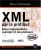 XML par la pratique – Bases indispensables, concepts et cas pratiques (2ième édition)