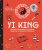 Yi King: Prenez les bonnes décisions grâce à la sagesse chinoise