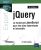 jQuery – Le framework JavaScript pour des sites dynamiques et interactifs (4e édition)